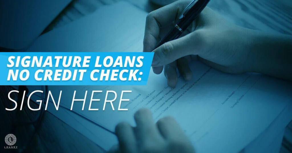Signature Loans with No Credit Check